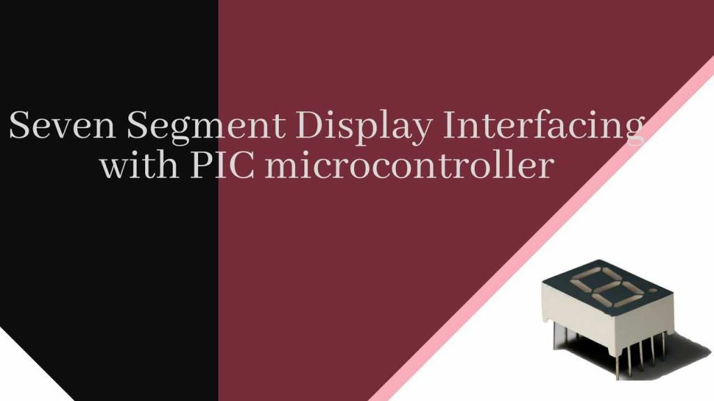 Seven segment Display with PIC microcontroller