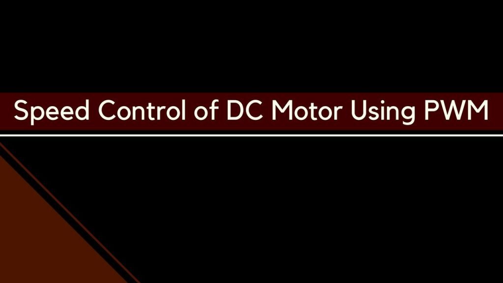 Speed Control of DC Motor Using PWM