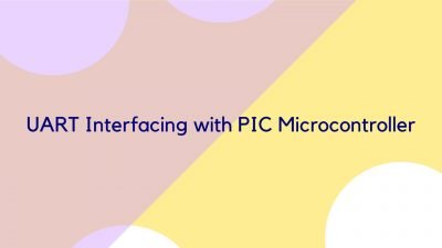 UART Interfacing with PIC Microcontroller